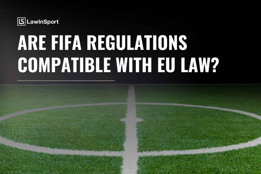 Advocate General questions whether FIFA Regulations are compliant with EU Law