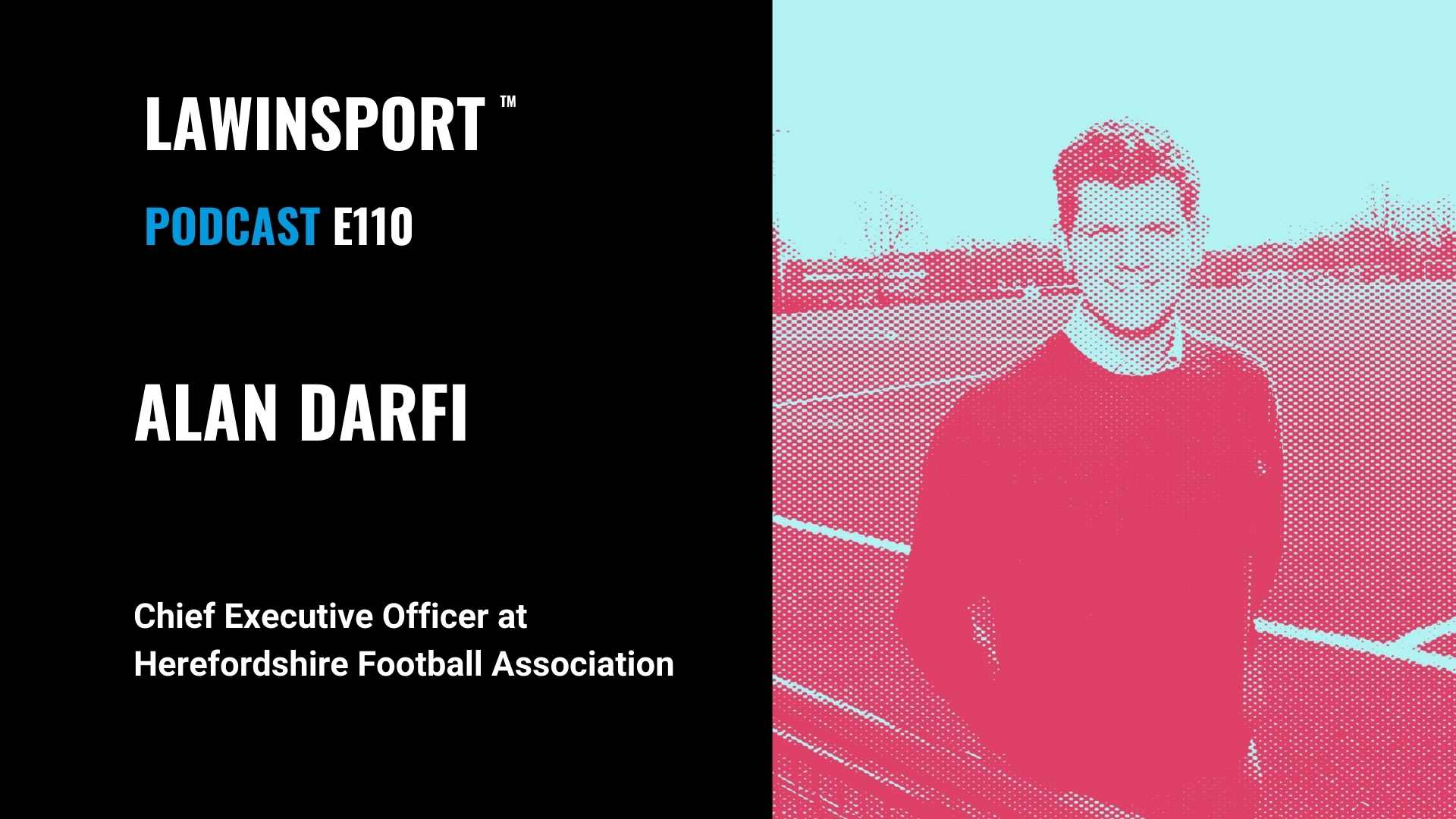 Alan Darfi, Chief Executive Officer, Herefordshire FA - E110