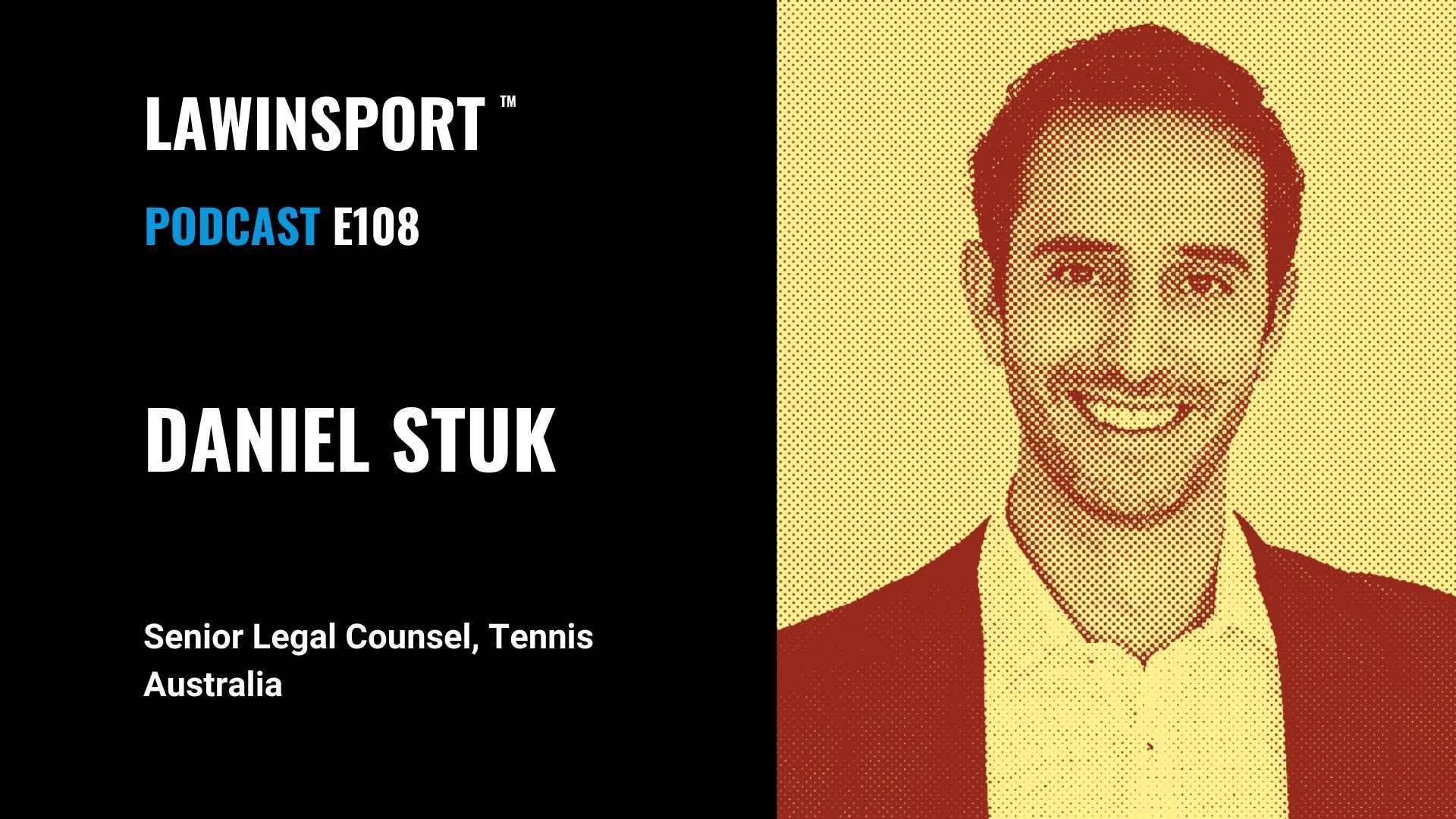 Daniel Stuk, Senior Legal Counsel, Tennis Australia - E108