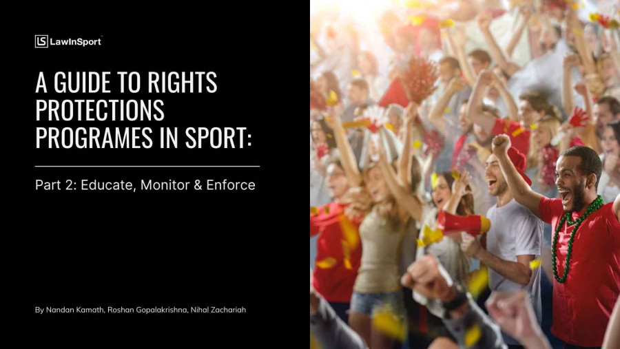 A guide to rights protection at major sporting events: part 2 – educate, monitor and enforce