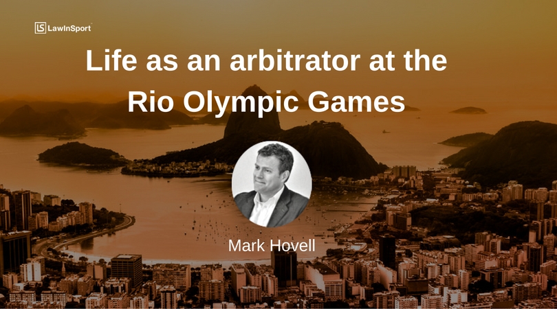 Life as a CAS arbitrator at the Rio Olympic Games - Mark Hovell - Episode 35